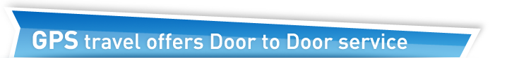 GPS travel offers Door to Door service

